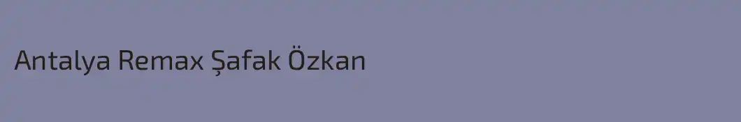 Antalya Remax Şafak Özkan